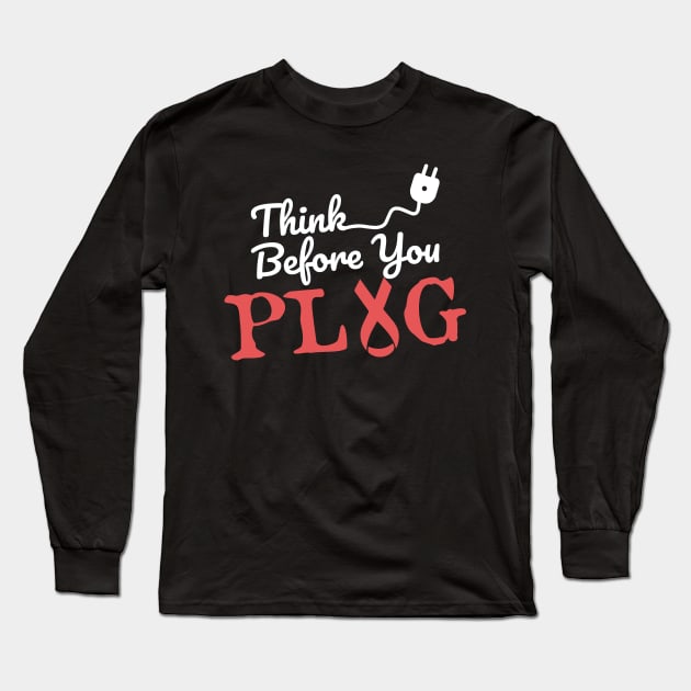 HIV AIDS Awareness Think Before You Plug Condom Ad Long Sleeve T-Shirt by Freid